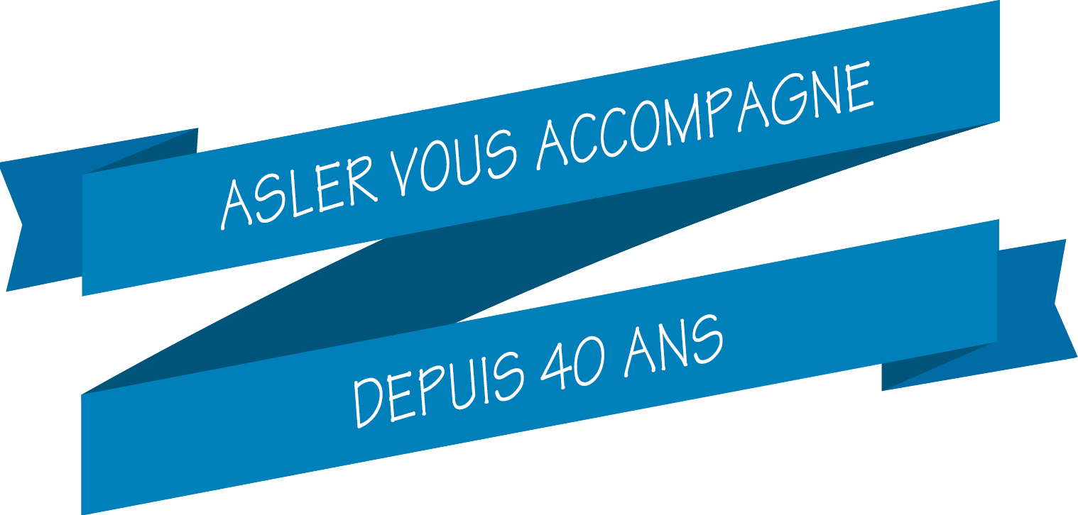 Asler vous accompagne depuis plus de 40 ans